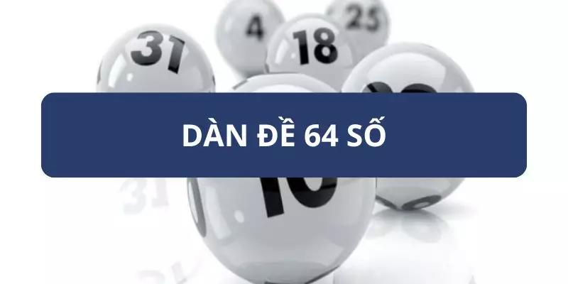 Dàn Đề 64 Số Là Gì - Giải Mã Khái Niệm Cùng Cách Tạo Chi Tiết 4 Những cách lập dàn đề 64 số là gì phổ biến nhất hiện nay