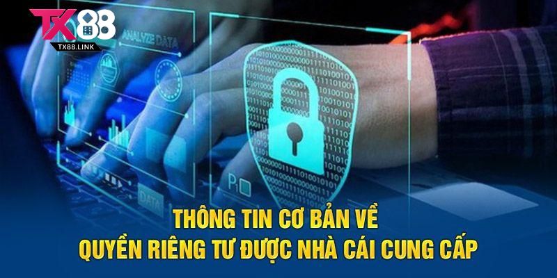Nội dung cơ bản về quyền riêng tư nhà cái