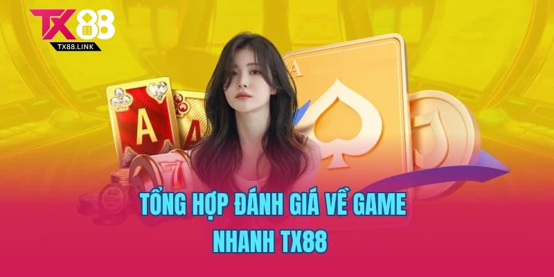 Game Nhanh TX88 – Xóc Đĩa, Bầu Cua, Keno, Kết Quả 30 Giây 1 Tổng hợp đánh giá về game nhanh TX88